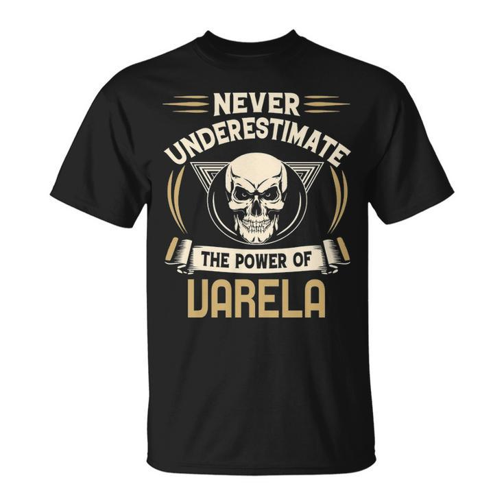 Varela Name Never Underestimate The Power Of Varela T-Shirt