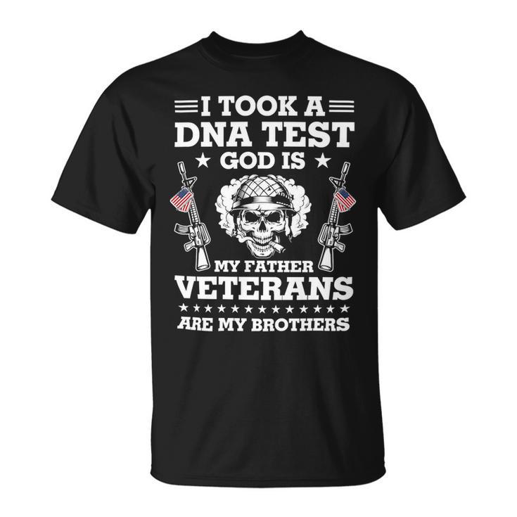 Veteran Veterans Day Took Dna Test God Is My Father Veterans Is My Brothers 90 Navy Soldier Army Military Unisex T-Shirt