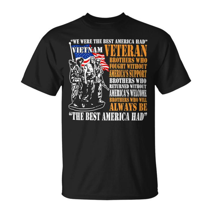Veteran Veterans Day We Were The Best America Had Vietnam Veteran 155 Navy Soldier Army Military Unisex T-Shirt