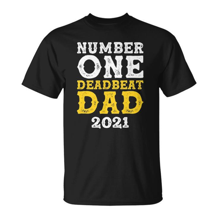 Vintage Number One Deadbeat Dad 2021 Funny Fathers Day Unisex T-Shirt
