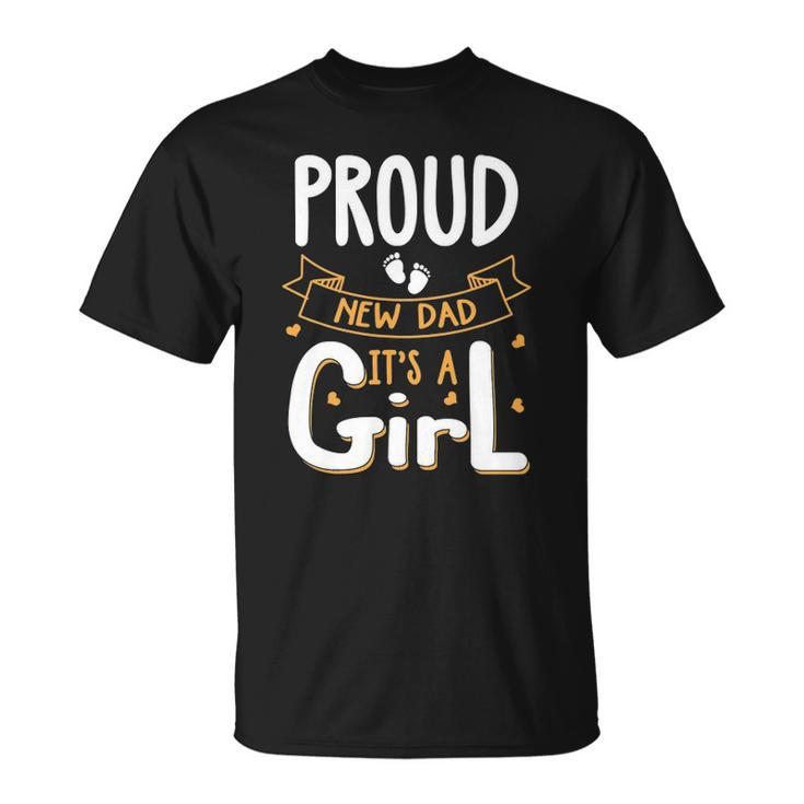 Vintage Proud New Dad Its A Girl Father Daughter Baby Girl Unisex T-Shirt