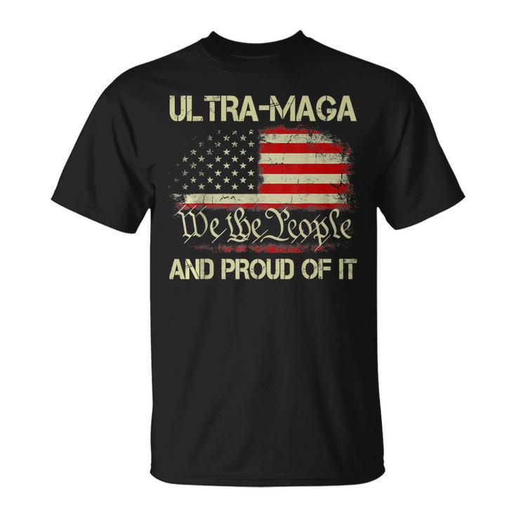 Vintage Ultra Maga And Proud Of It We The People Usa Flag  Unisex T-Shirt