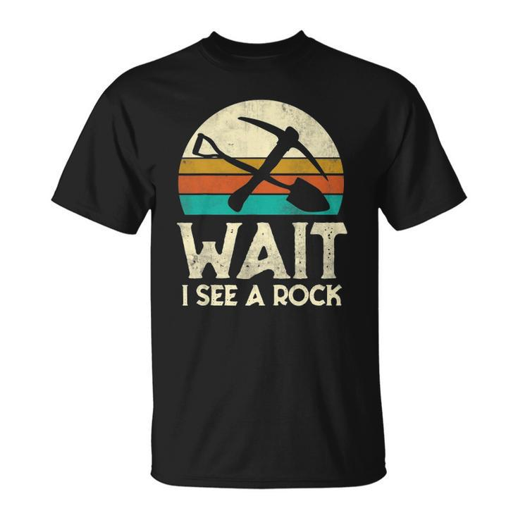 Wait I See A Rock Funny Geologist Gift Science Retro Geology Unisex T-Shirt