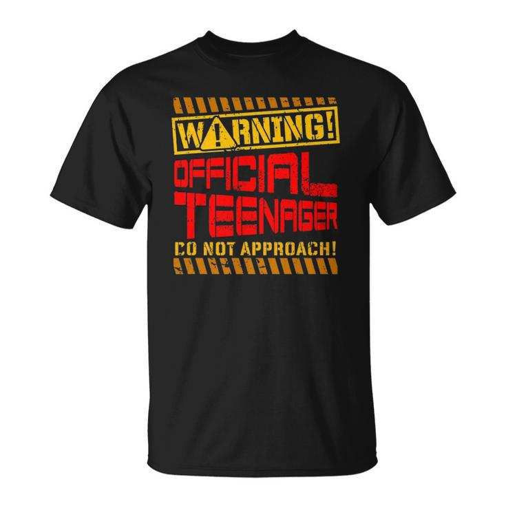 Warning Official Teenager Do Not Approach 13Th Birthday Unisex T-Shirt