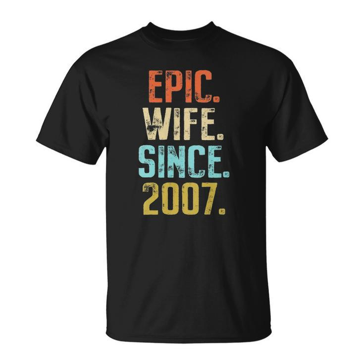 Womens 15Th Wedding Anniversary For Her Best Epic Wife Since 2007 Married Couples Unisex T-Shirt