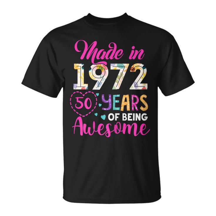 Womens 50 Year Of Being Awesome Made In 1972 Birthday Gifts Vintage Unisex T-Shirt