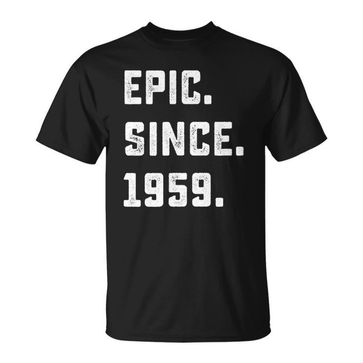 Womens 63Rd Birthday Gift Vintage Epic Since 1959 63 Years Old Unisex T-Shirt