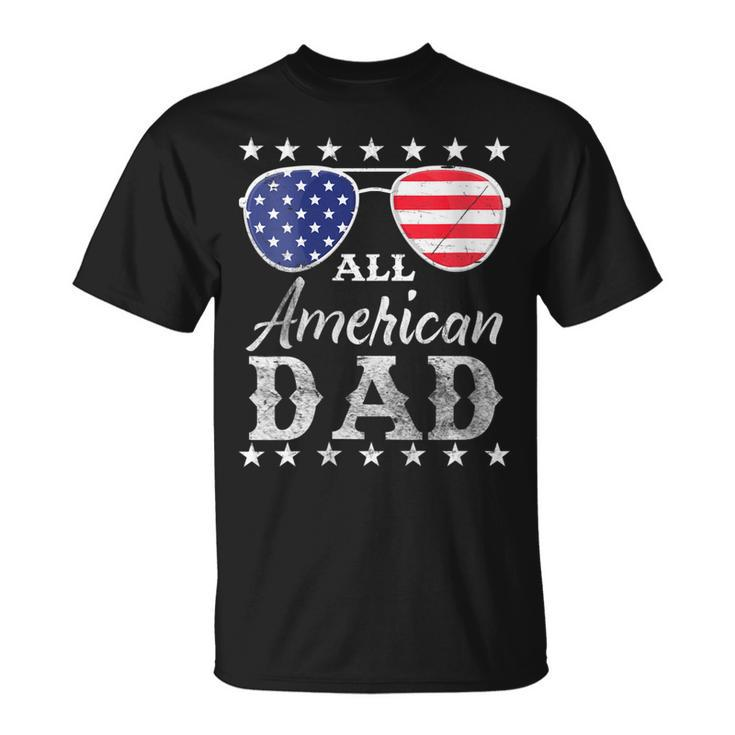 Womens All American Dad Fathers Men Patriotic 4Th Of July  Unisex T-Shirt