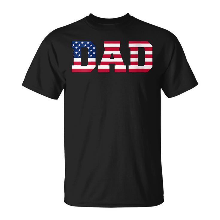 Womens American Dad Usa Independence Fathers Day 4Th Of July  Unisex T-Shirt