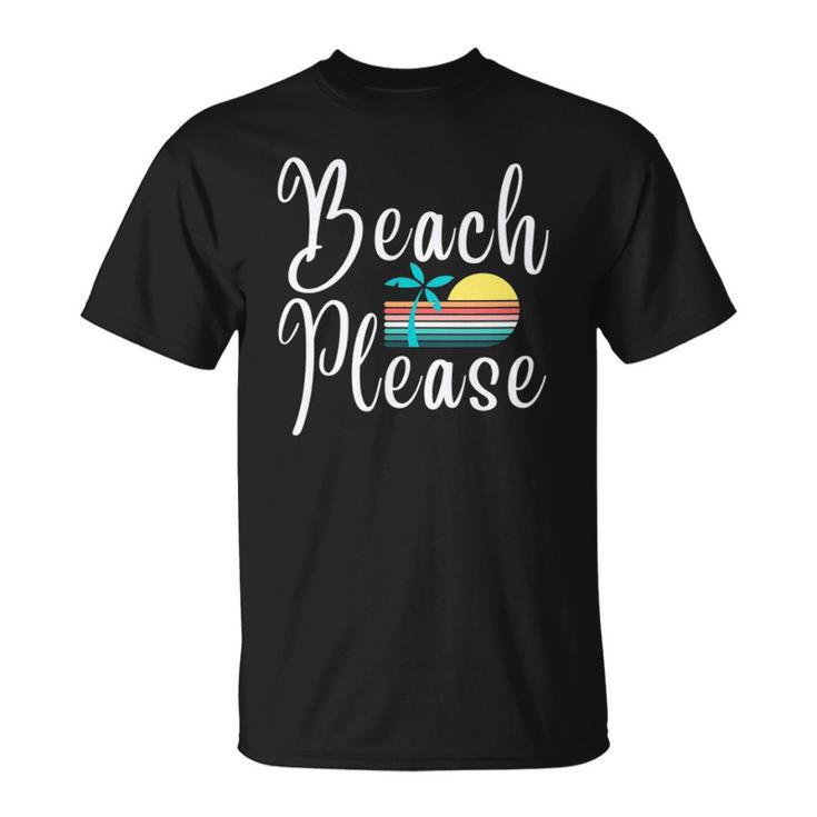 Womens Beach Please Palm Tree Vacation  Unisex T-Shirt