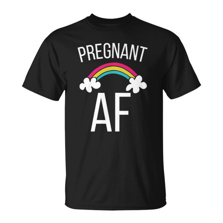Womens Cute Pregnant Af Funny Rainbow Expecting Tee Unisex T-Shirt