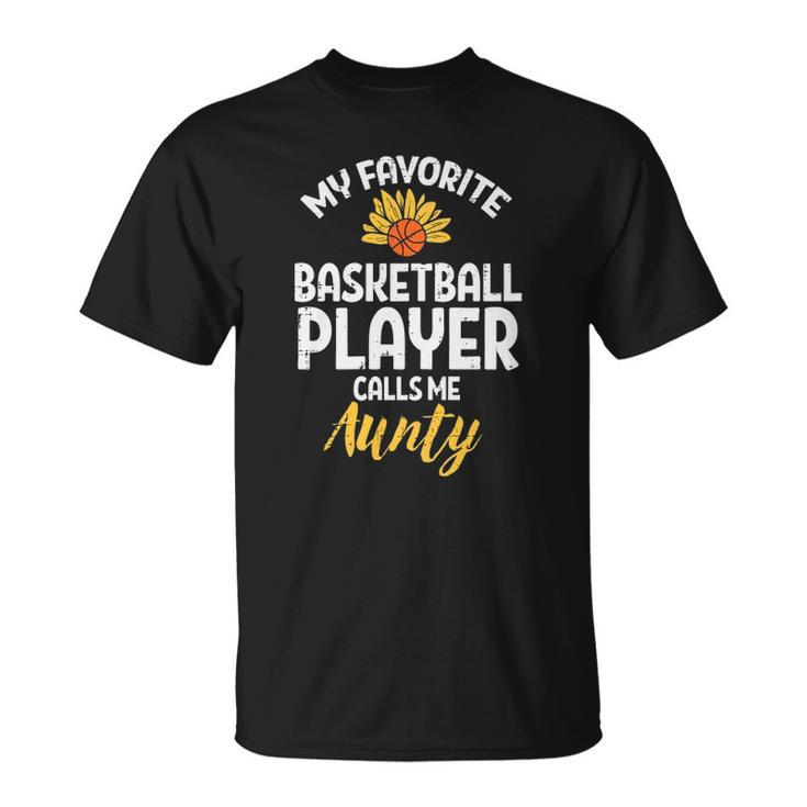 Womens Favorite Basketball Player Aunty Sunflower Aunt Auntie Women Unisex T-Shirt