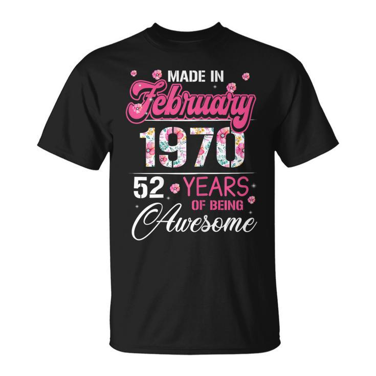 Womens February Girls 1970 Birthday Gift 52 Years Old Made In 1970  Unisex T-Shirt