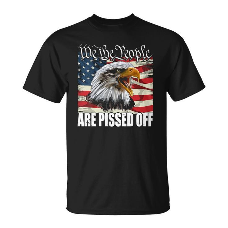 Womens Funny American Flag Bald Eagle We The People Are Pissed Off Unisex T-Shirt