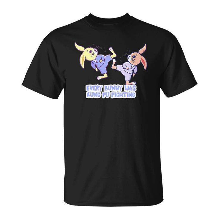 Womens Funny Every Bunny Was Kung Fu Fighting Easter Rabbit Gift Unisex T-Shirt