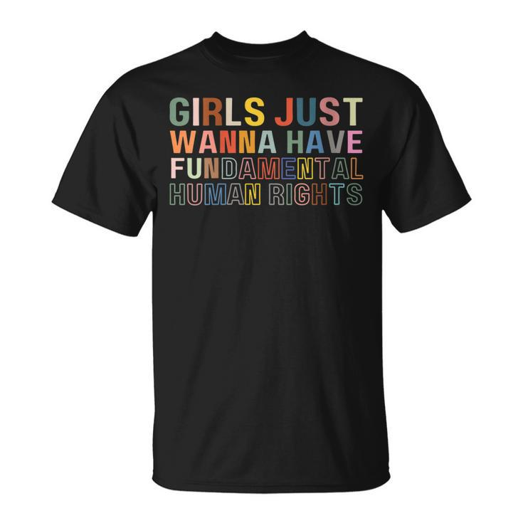 Womens Girls Just Wanna Have Fundamental Rights Feminism Womens  Unisex T-Shirt