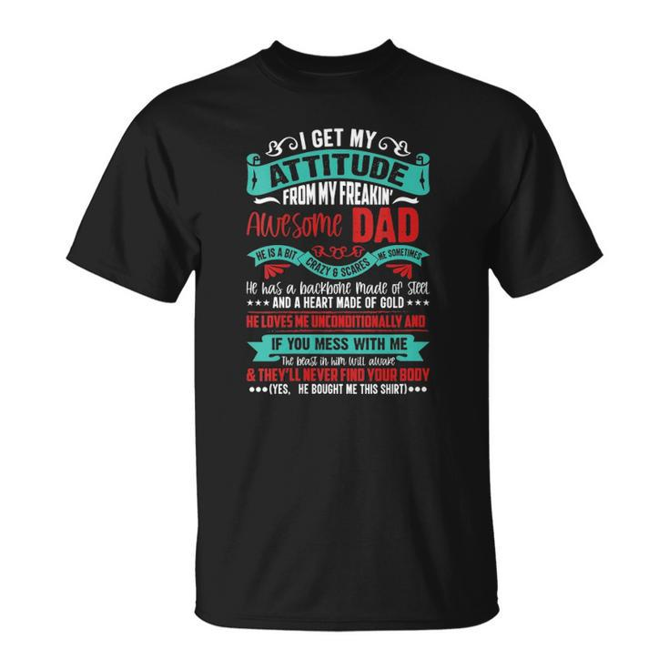 Womens I Get My Attitude From My Freaking Awesome Dad V-Neck Unisex T-Shirt