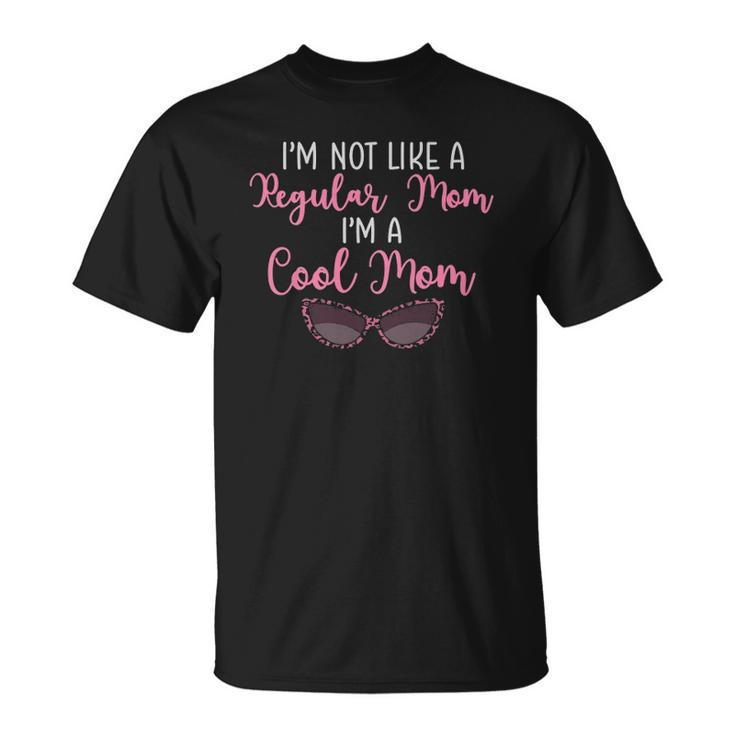 Womens Im Not Like A Regular Mom Im A Cool Mom Leopard Sunglasses Unisex T-Shirt