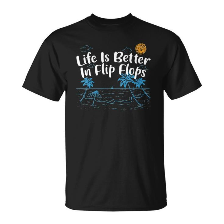 Womens Life Is Better In Flip Flops Beach Lover Summer Beach Bum Unisex T-Shirt