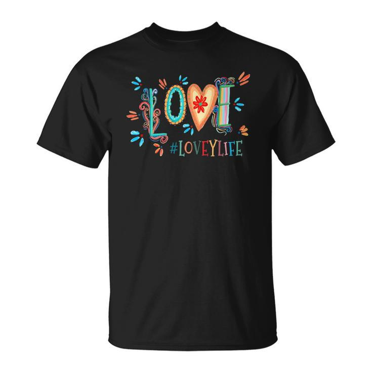 Womens Love Lovey Life Colorful Unisex T-Shirt