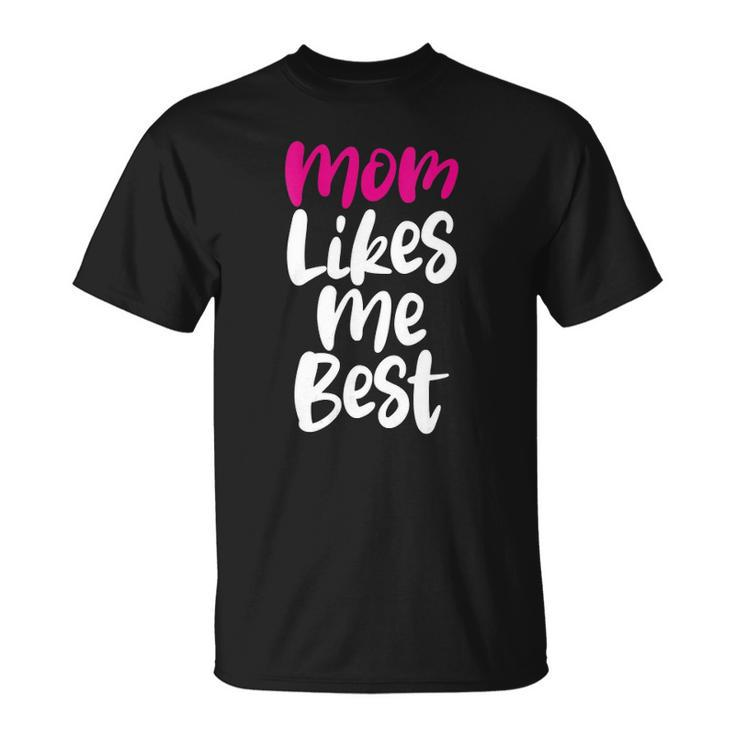 Womens Mommy Mothers Daywith Moms Likes Me Best Design Unisex T-Shirt