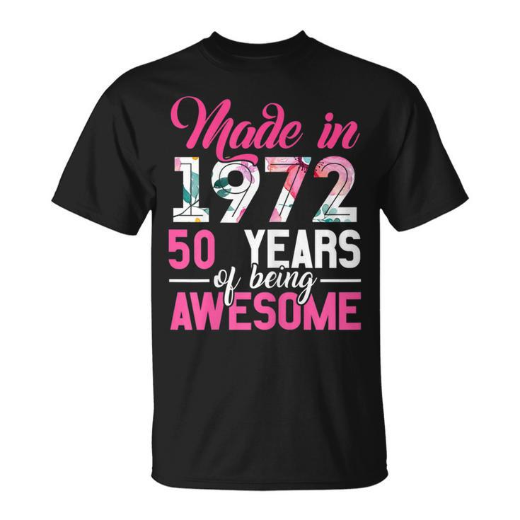 Womens Vintage Birthday Gifts Made In 1972 50 Year Of Being Awesome  Unisex T-Shirt