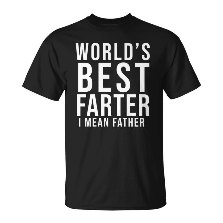 Worlds Best Farter I Mean Father Fathers Day Husband Fathers Day Gif T-shirt