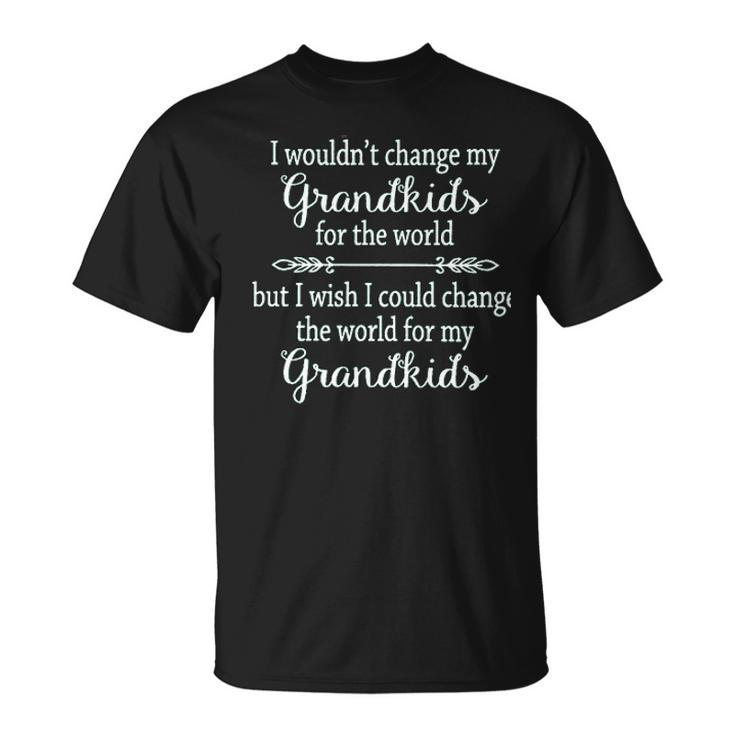 Wouldnt Change My Grandkids For The World Creative 2022 Gift Unisex T-Shirt