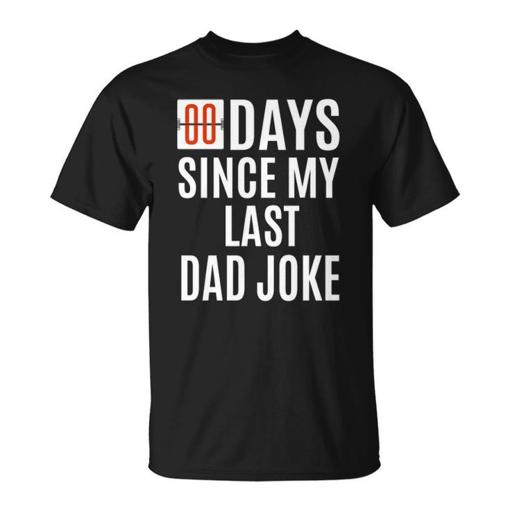 Zero Days Since My Last Dad Joke Funny Fathers Day Men Unisex T-Shirt