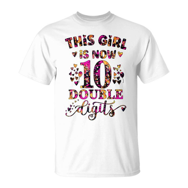 10Th Birthday Gift This Girl Is Now 10 Double Digits Tie Dye  Unisex T-Shirt