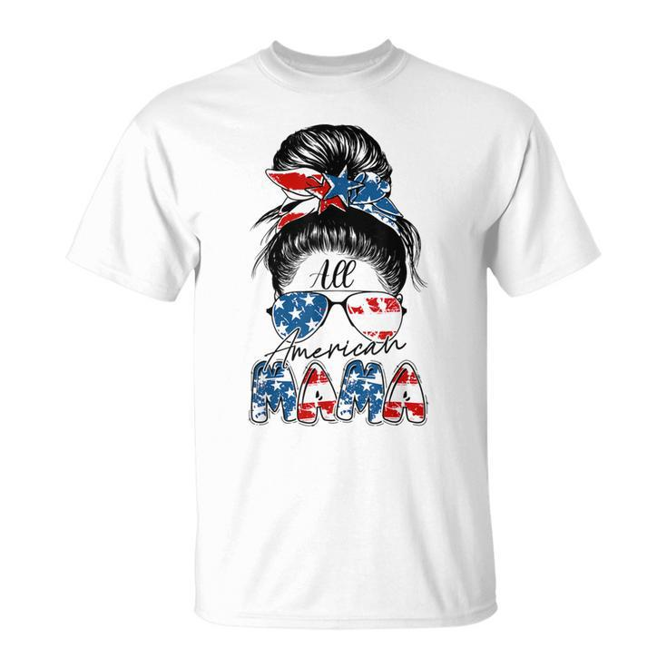 4Th Of July All American Mama Bleached  Messy Bun Funny  Unisex T-Shirt