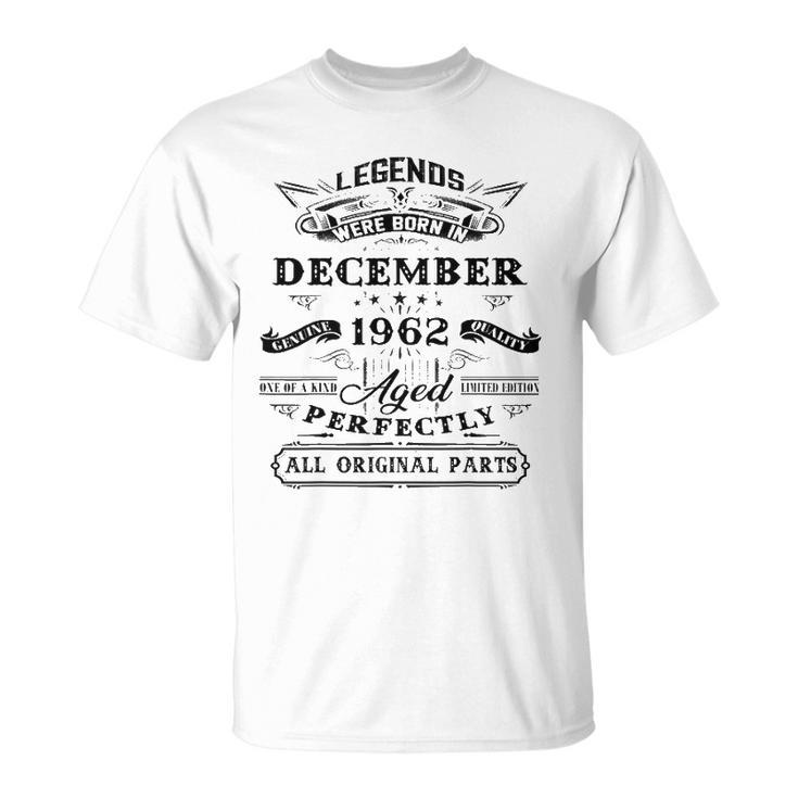 60Th Birthday Gift Legends Born In December 1962 60 Yrs Old Unisex T-Shirt