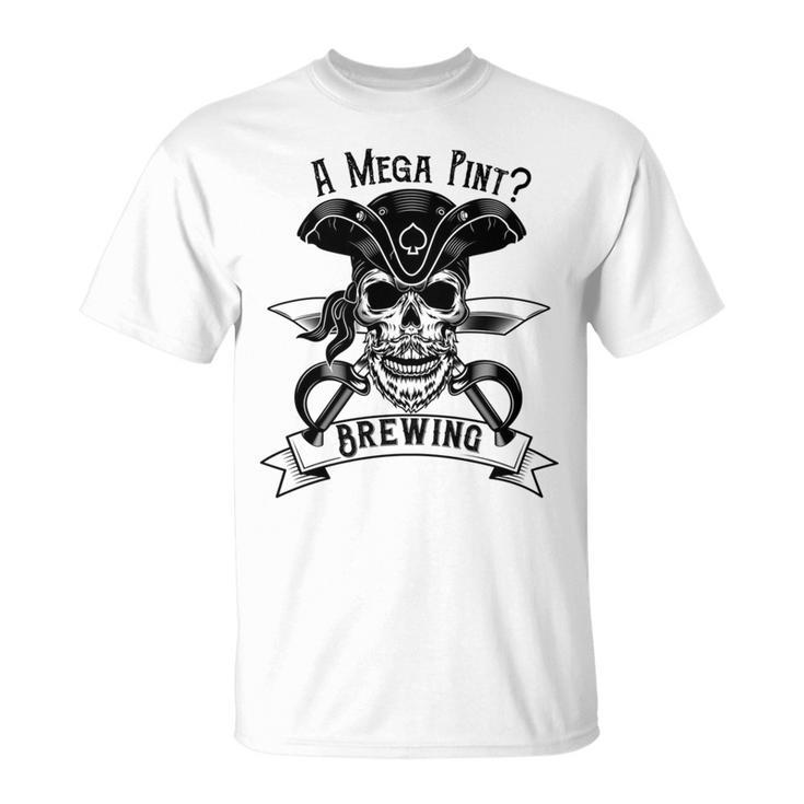 A Mega Pint  Brewing Pirate Of The Mega Pint Unisex T-Shirt