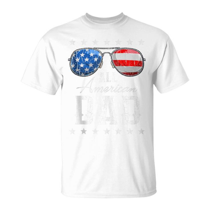 All American Dad  Usa Flag Sunglasses 4Th Of July Dad  Unisex T-Shirt