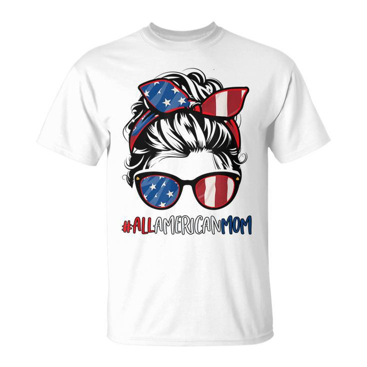 All American Mom 4Th Of July  Women Messy Bun Usa Flag  Unisex T-Shirt