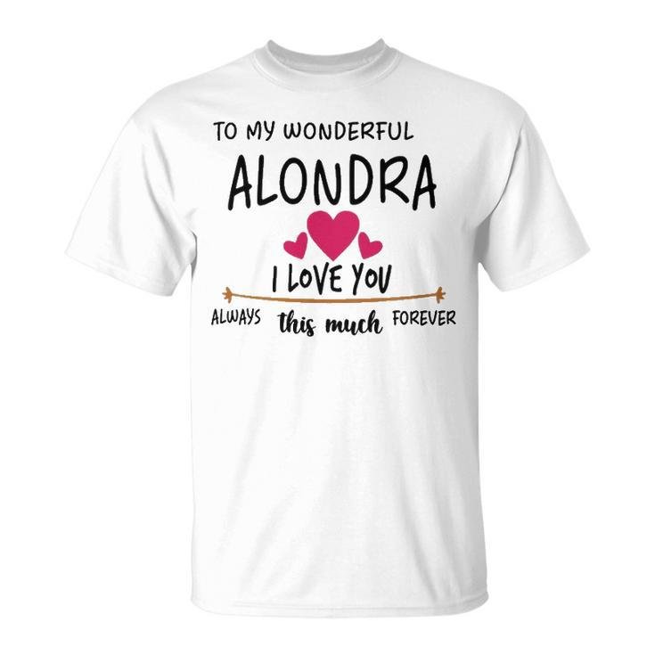 Alondra Name To My Wonderful Alondra T-Shirt