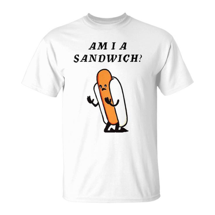 Am I A Sandwich Hot Dog Unisex T-Shirt