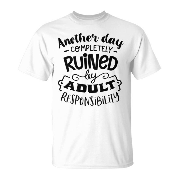 Another Day Completely Unisex T-Shirt