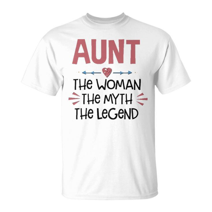Aunt Aunt The Woman The Myth The Legend T-Shirt