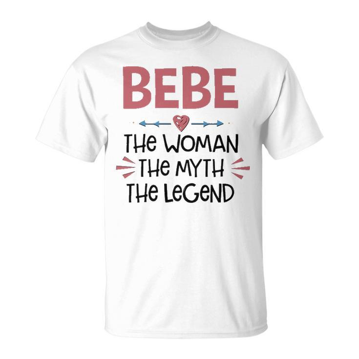 Bebe Grandma Bebe The Woman The Myth The Legend T-Shirt