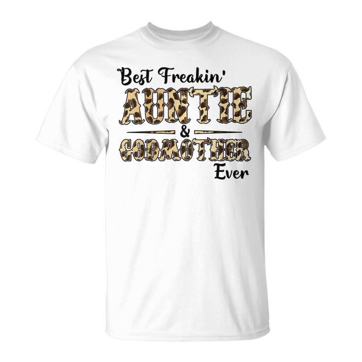 Best Freakin Auntie And God Mother Ever Unisex T-Shirt