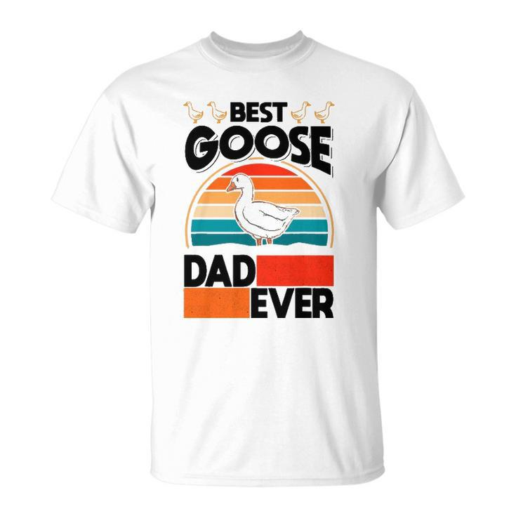 Best Goose Dad Ever Geese Goose Farmer Goose Unisex T-Shirt