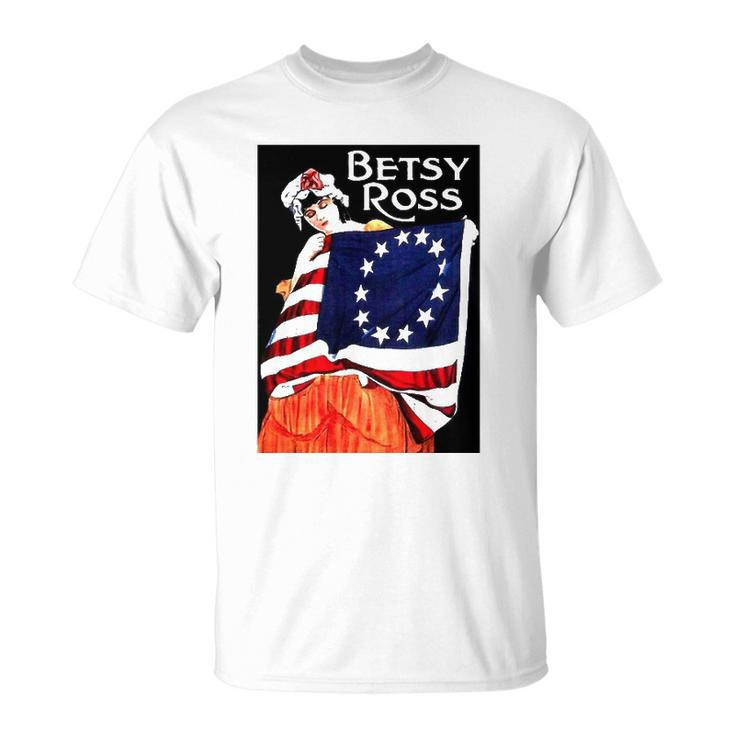 Betsy Ross American Flag 1776 Art 4Th Of July Gift Unisex T-Shirt