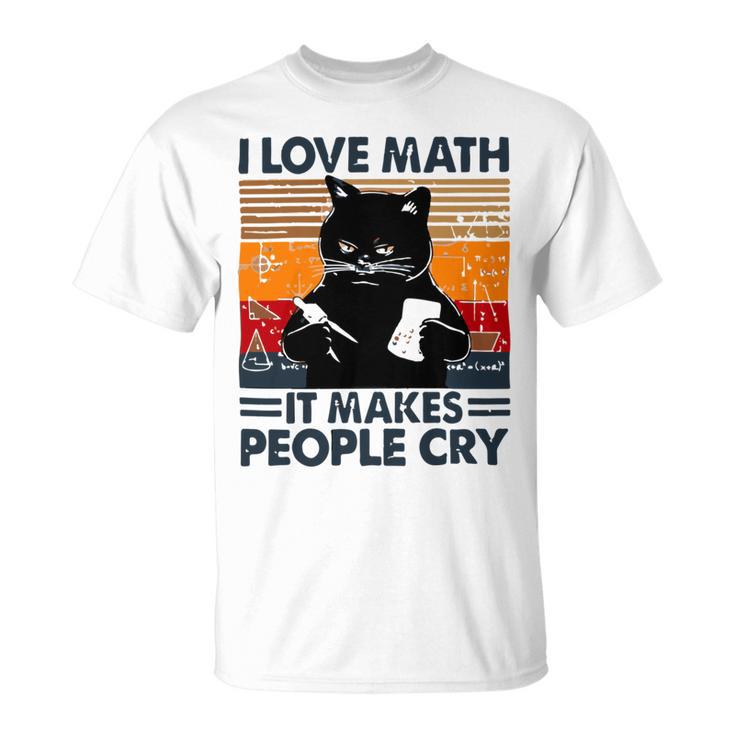 Black Cat I Love Math It Makes People Cry Unisex T-Shirt