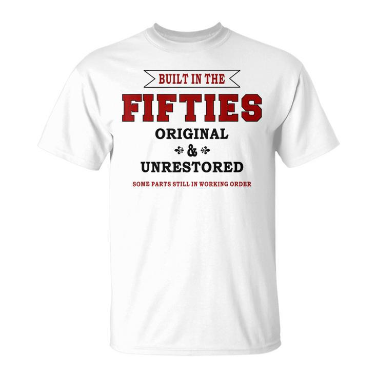 Built In The Fifties Be Proud Be T-shirt