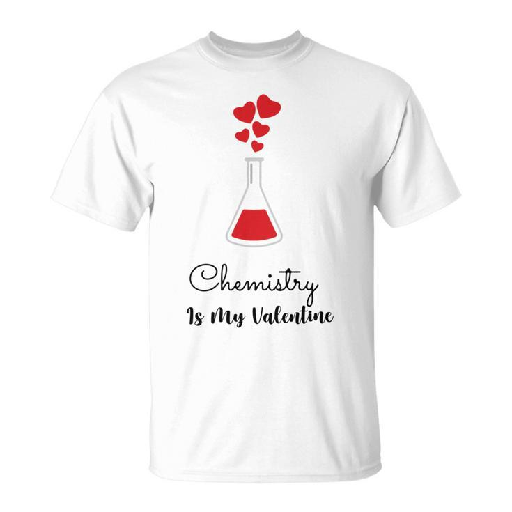 Chemistry Is My Valentine Unisex T-Shirt