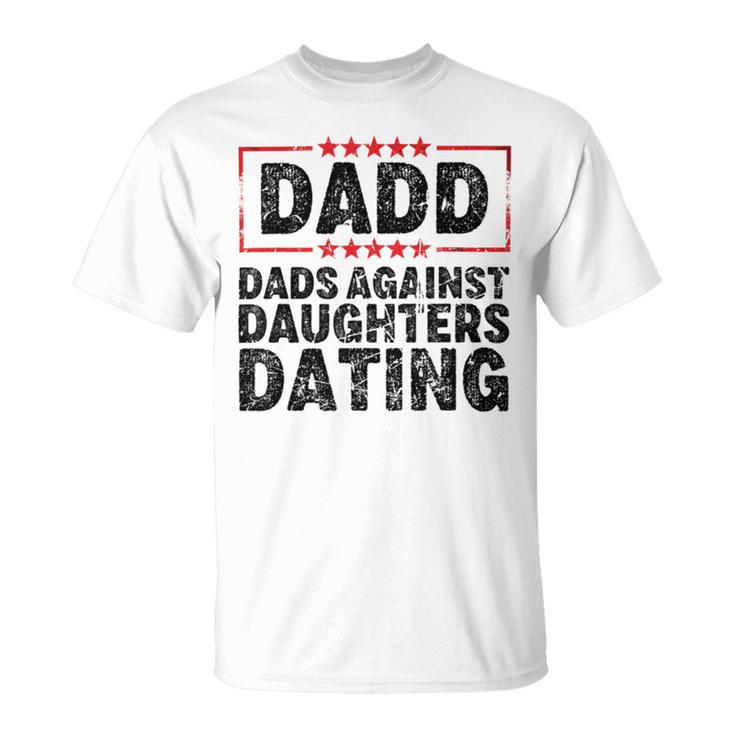 Dads Against Daughters Dating Unisex T-Shirt