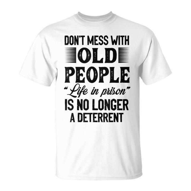 Dont Mess With Old People Life In Prison Vintage Senior T-shirt