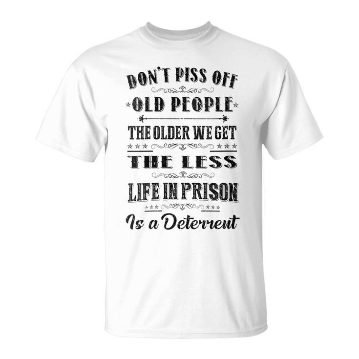 Dont Piss Off Old People Gag For Elderly People V2 T-shirt
