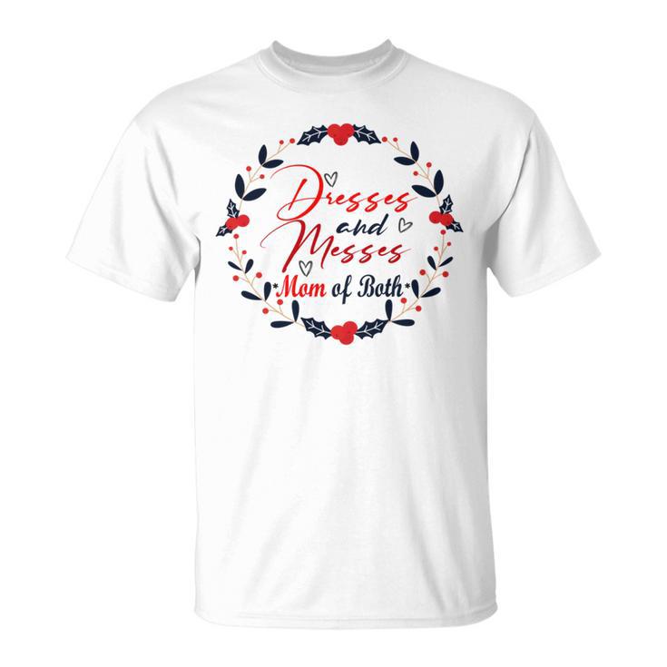 Dresses And Messes Mom Of Both Mother Day Gift Cute Gift Unisex T-Shirt